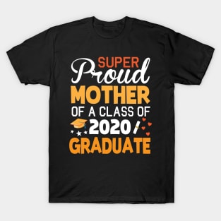 Super Proud Mother Of A Class Of 2020 Graduate Senior Last Day Of School Fighting Coronavirus 2020 T-Shirt